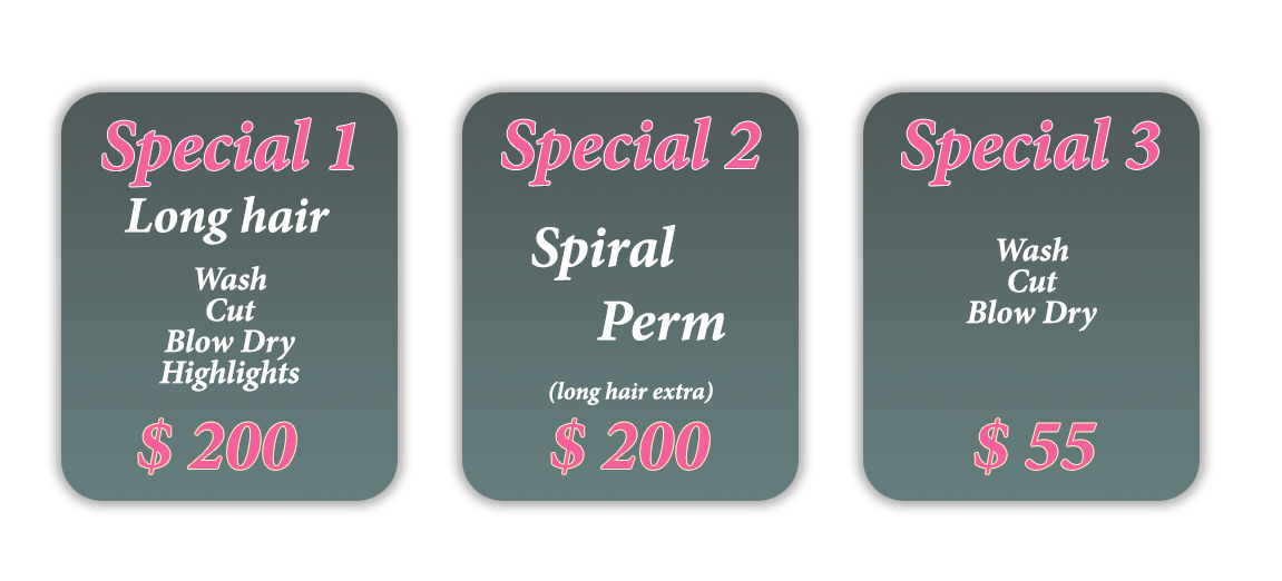 A special 2, spiral perm and $ 2 0 0 for long hair extra.